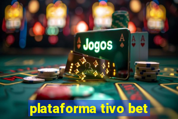 plataforma tivo bet